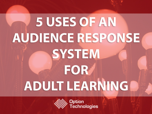 5 uses of an audience response system for adult learning resized 600